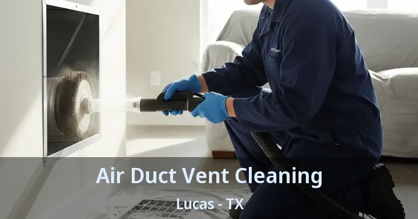 Air Duct Vent Cleaning Lucas - TX