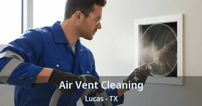Air Vent Cleaning Lucas - TX