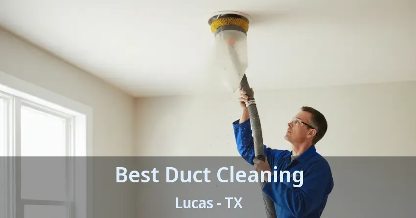 Best Duct Cleaning Lucas - TX
