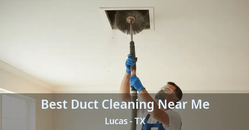 Best Duct Cleaning Near Me Lucas - TX