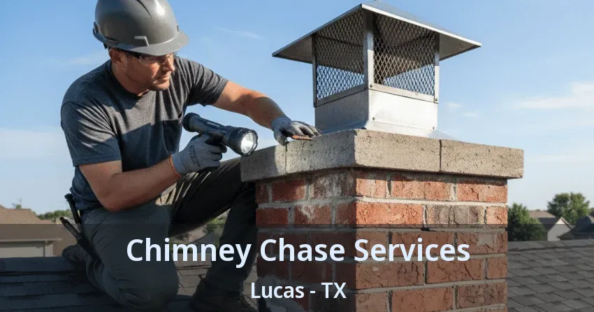 Chimney Chase Services Lucas - TX Chimney Chase Services Lucas - TX