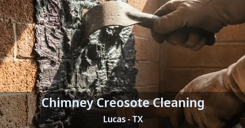 Chimney Creosote Cleaning Lucas - TX