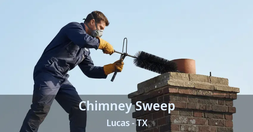 Chimney Sweep Lucas - TX