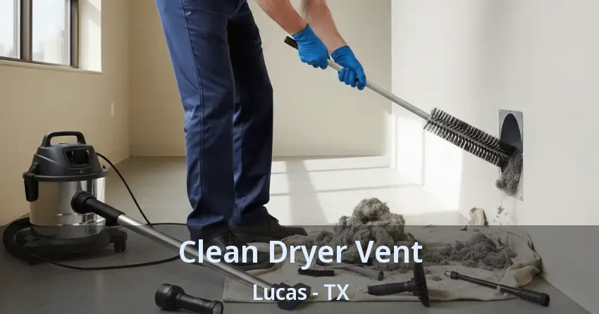 Clean Dryer Vent Lucas - TX