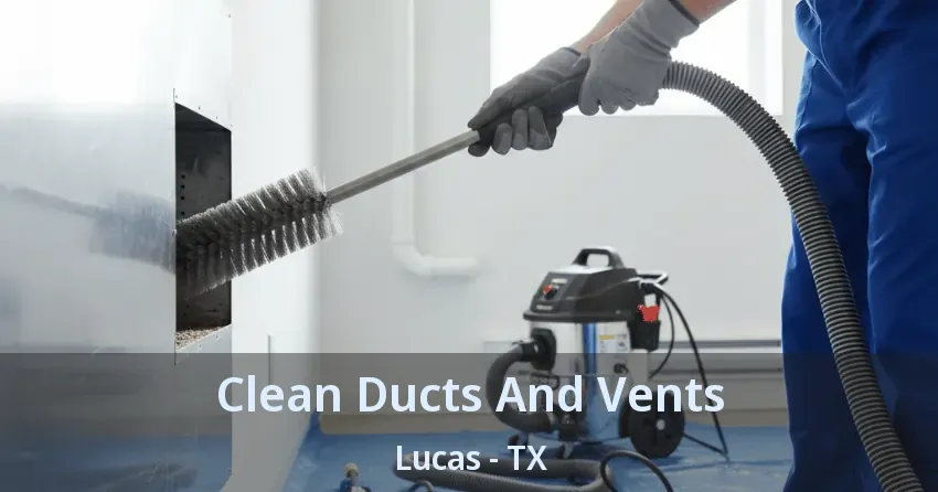 Clean Ducts And Vents Lucas - TX