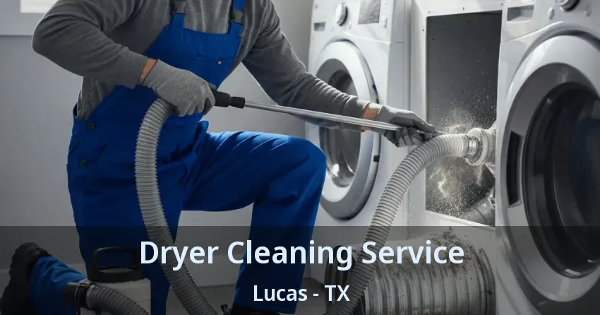 Dryer Cleaning Service Lucas - TX