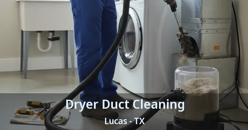 Dryer Duct Cleaning Lucas - TX