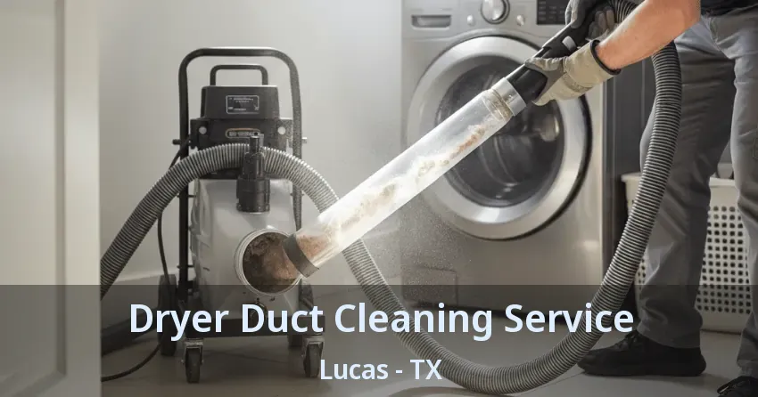Dryer Duct Cleaning Service Lucas - TX