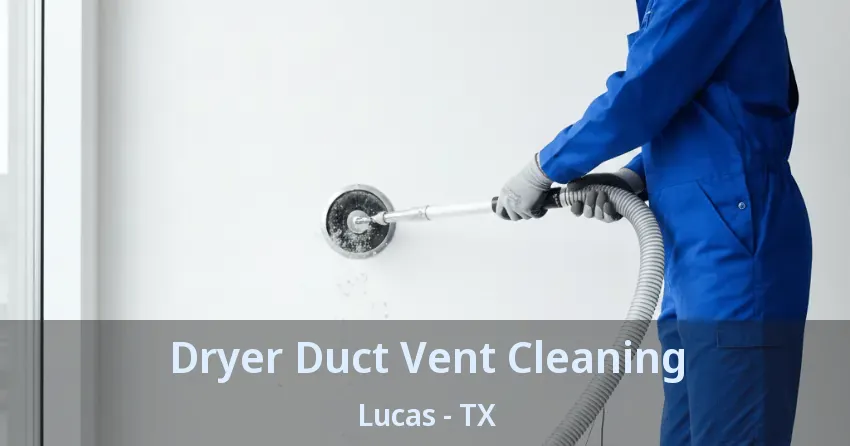 Dryer Duct Vent Cleaning Lucas - TX