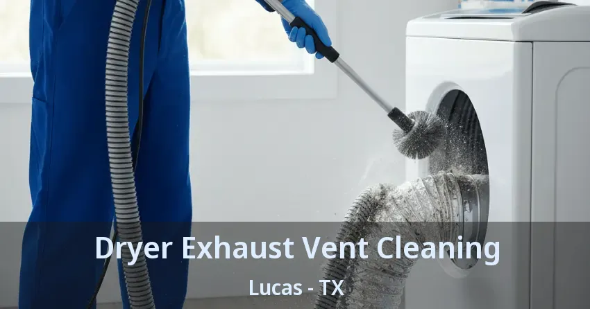Dryer Exhaust Vent Cleaning Lucas - TX