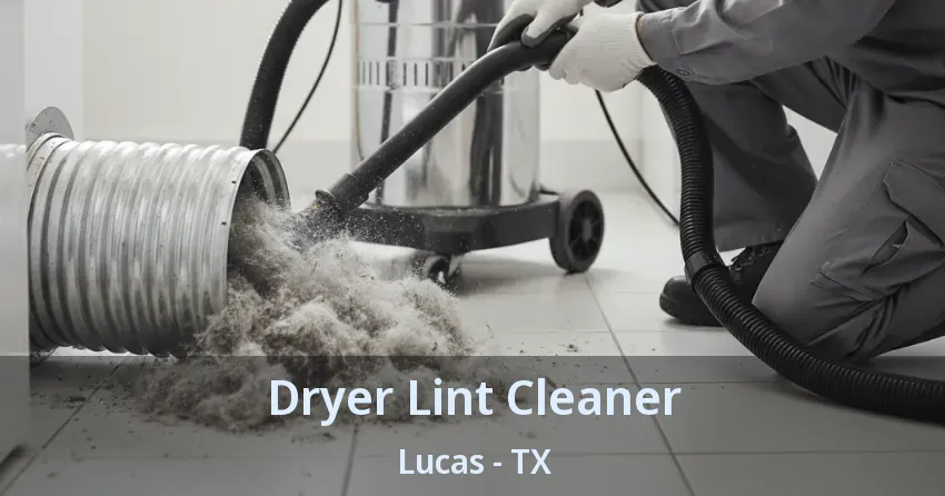 Dryer Lint Cleaner Lucas - TX