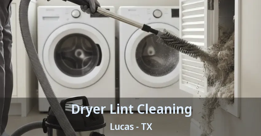 Dryer Lint Cleaning Lucas - TX