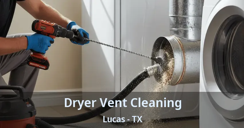 Dryer Vent Cleaning Lucas - TX