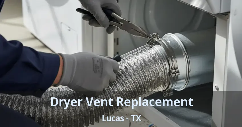 Dryer Vent Replacement Lucas - TX