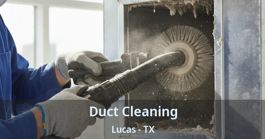 Duct Cleaning Lucas - TX Duct Cleaning Lucas - TX