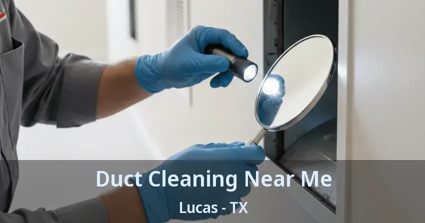 Duct Cleaning Near Me Lucas - TX