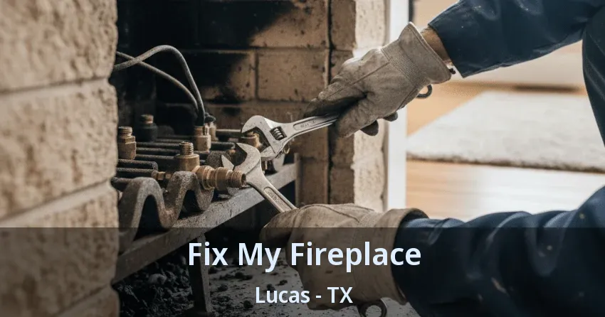 Fix My Fireplace Lucas - TX