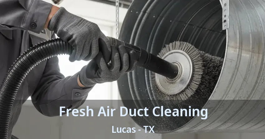 Fresh Air Duct Cleaning Lucas - TX