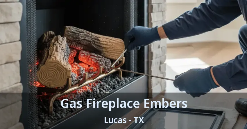 Gas Fireplace Embers Lucas - TX