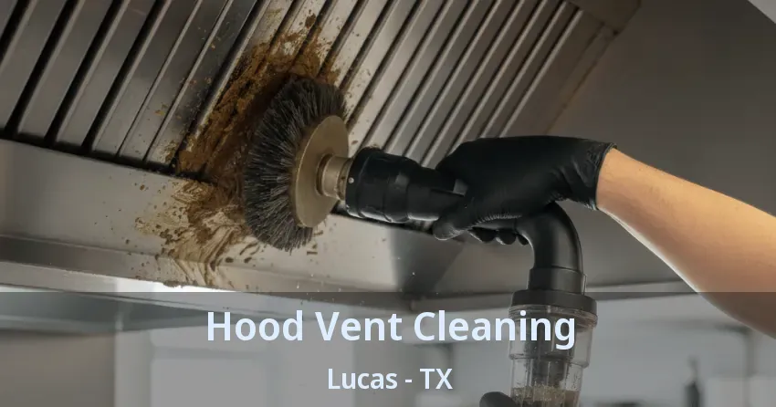 Hood Vent Cleaning Lucas - TX