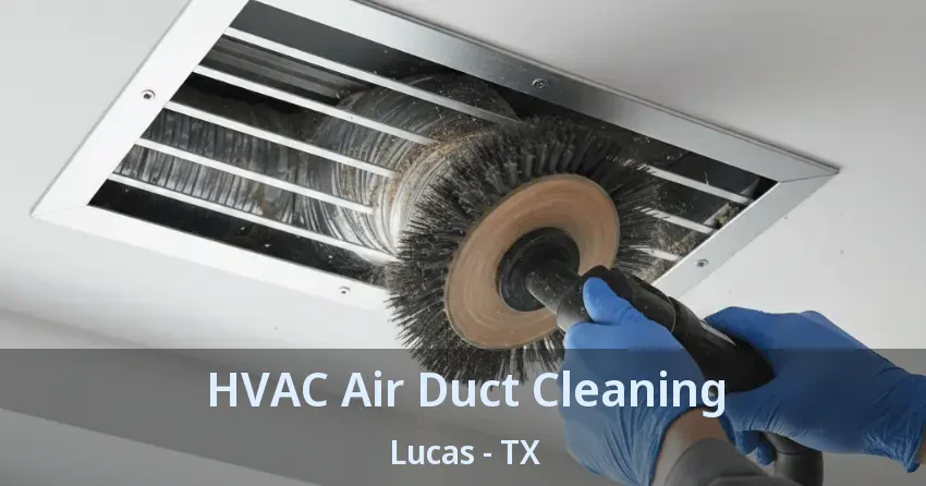 HVAC Air Duct Cleaning Lucas - TX HVAC Air Duct Cleaning Lucas - TX