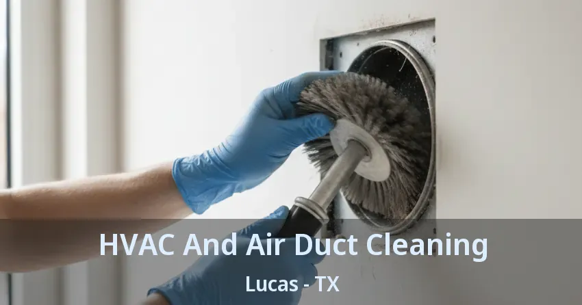HVAC And Air Duct Cleaning Lucas - TX