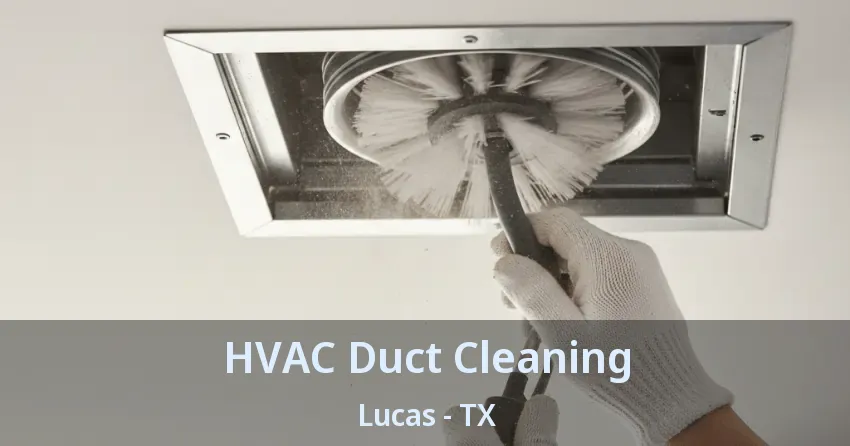HVAC Duct Cleaning Lucas - TX