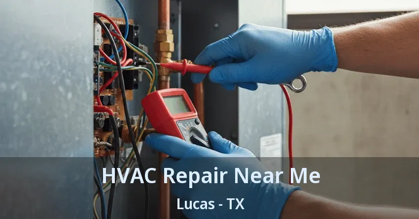 HVAC Repair Near Me Lucas - TX