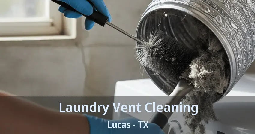 Laundry Vent Cleaning Lucas - TX