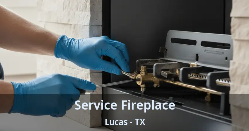 Service Fireplace Lucas - TX Service Fireplace Lucas - TX