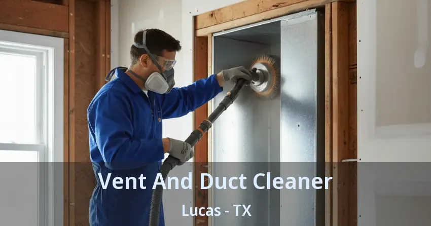 Vent And Duct Cleaner Lucas - TX