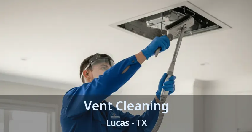 Vent Cleaning Lucas - TX Vent Cleaning Lucas - TX
