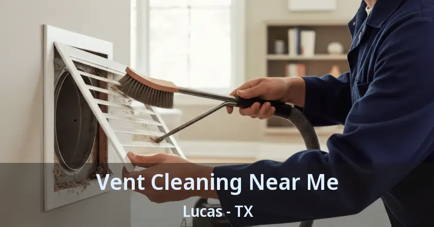 Vent Cleaning Near Me Lucas - TX